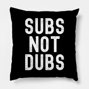 Funny Anime merch - Subs Not Dubs Pillow