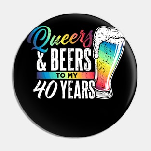 Queers and beers to my 40 years Pin