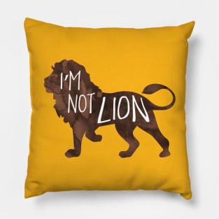 I'm not LION - funny pun design Pillow