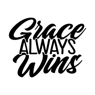 Grace Always Wins T-Shirt