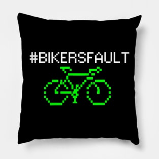 Bikers Fault, Cyclist, Motorcycle, Trucker, Mechanic, Car Lover Enthusiast Funny Gift Idea Pillow