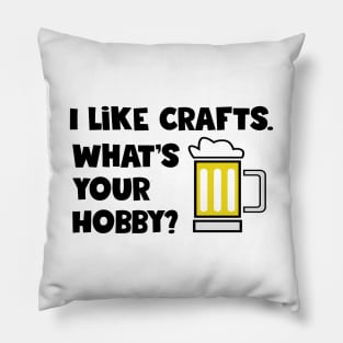 I Like Crafts Pillow