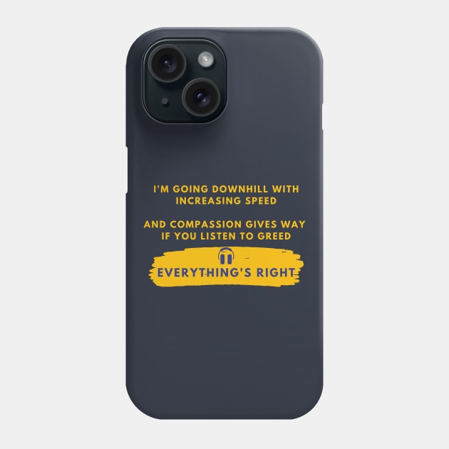 Everything's Right Phone Case by Abide the Flow