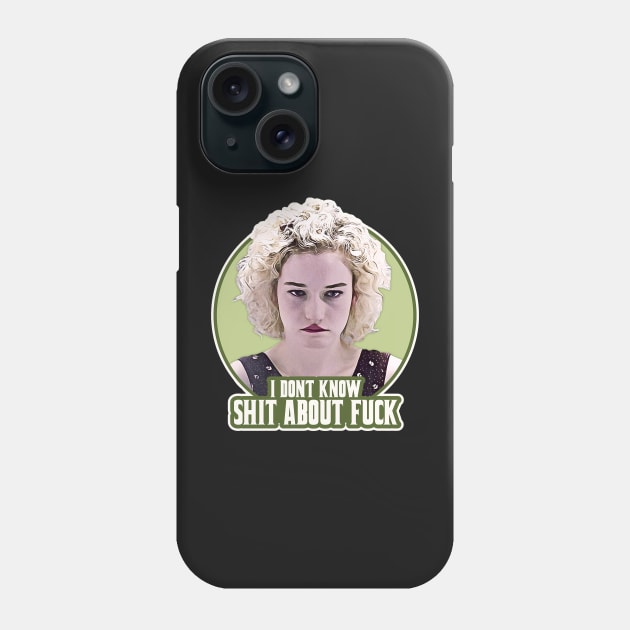 Ruth Langmore Don't Know Shit About Fuck Phone Case by darklordpug