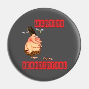 Warning neanderthal Pin