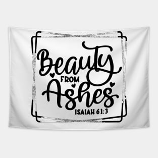 Beauty For Ashes Isaiah 61:3 Tapestry