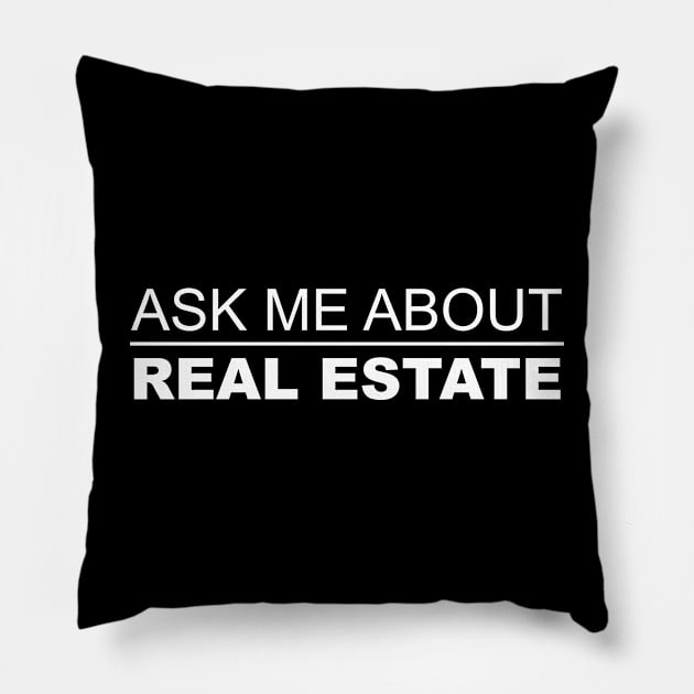 Ask Me About Real Estate Pillow by Five Pillars Nation