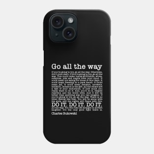 Roll the Dice by Charles Bukowski - Go All the way Phone Case