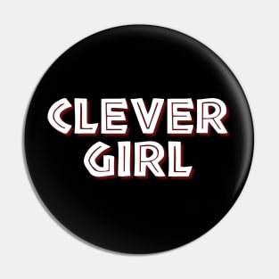 Clever Girl Pin