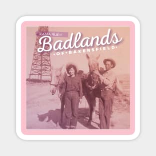 Badlands of Bakersfiled Magnet