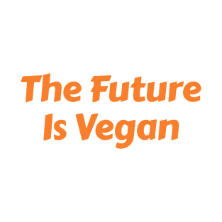 The Future is Vegan T-Shirt