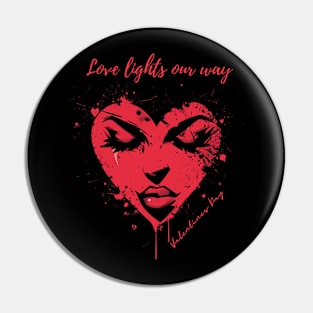 Love lights our way. A Valentines Day Celebration Quote With Heart-Shaped Woman Pin