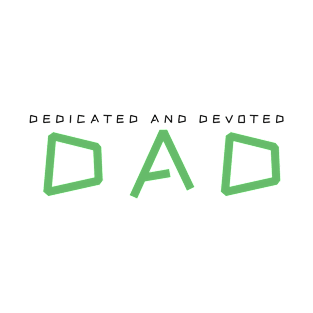 dedicated and devoted dad T-Shirt