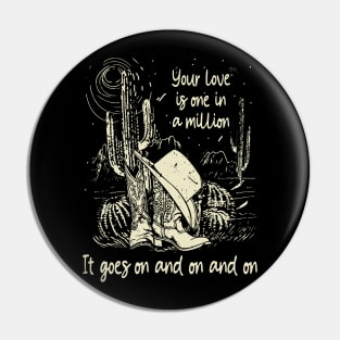 Your Love Is One In A Million It Goes On And On And On Cactus Cowgirl Boot Hat Pin