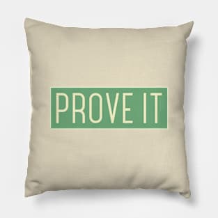 Prove it! Pillow