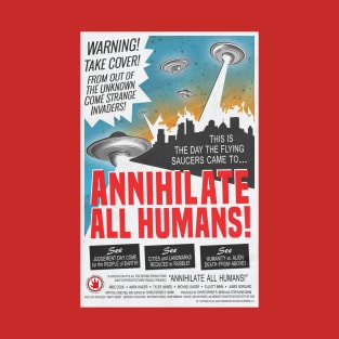 "Annihilate All Humans!" poster T-Shirt