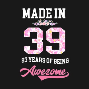 Made In Floral 39 Years Of Being Awesome 83Th Birthday T-Shirt