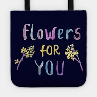 Flowers for you, gift for girlfriend, gift for her Tote