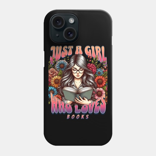 Just A Girl Who Loves Books - Literary Blossom Tee Phone Case by Mystic Geisha