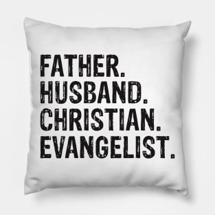 Father. Husband. Christian. Evangelist  Father’s Day Gift Pillow
