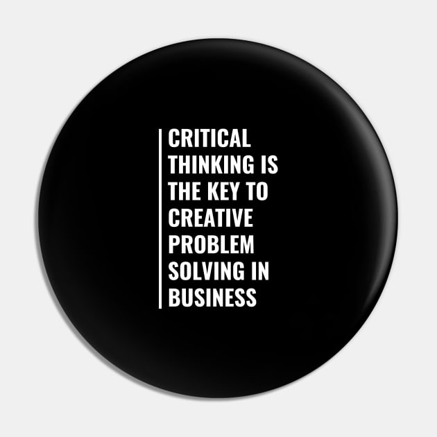 Critical Thinking is The Key To Problem Solving Pin by kamodan