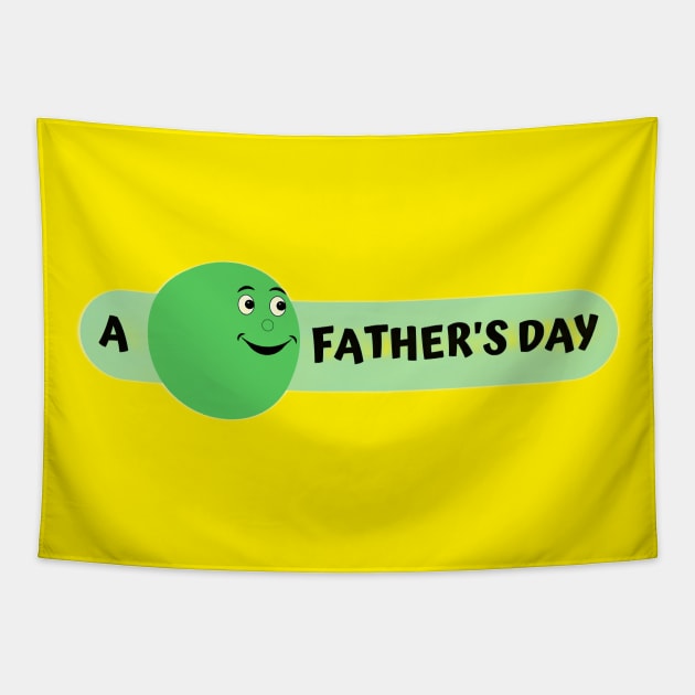 A Pea Father's Day (Happy!) By Abby Anime(c) Tapestry by Abby Anime