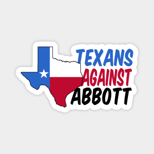 Texans Against Greg Abbott Magnet