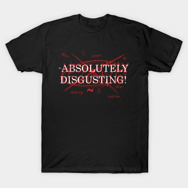 Absolutely Disgusting Women's T-Shirt