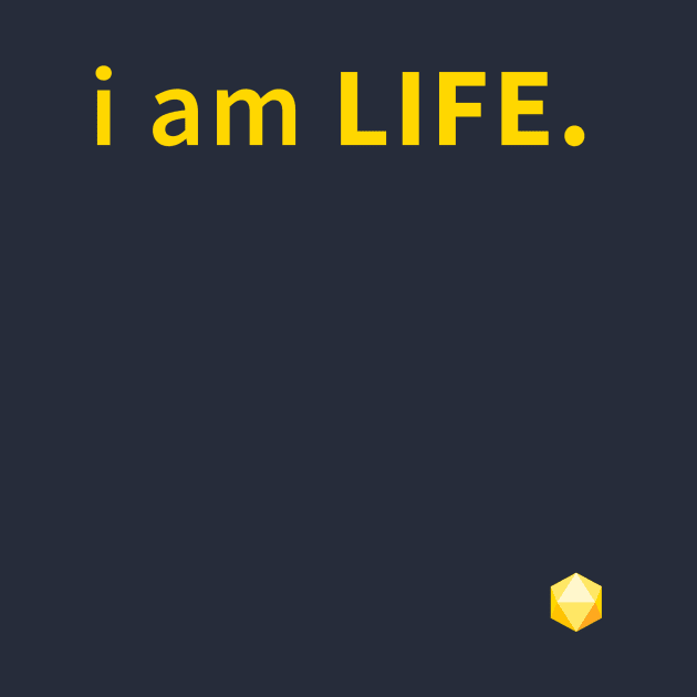 I am Life by DrDragos