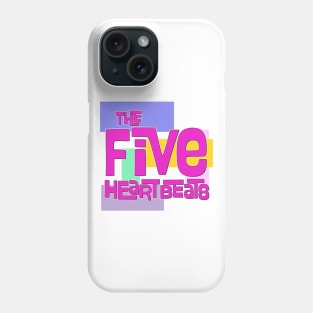 The Five Heartbeats Phone Case