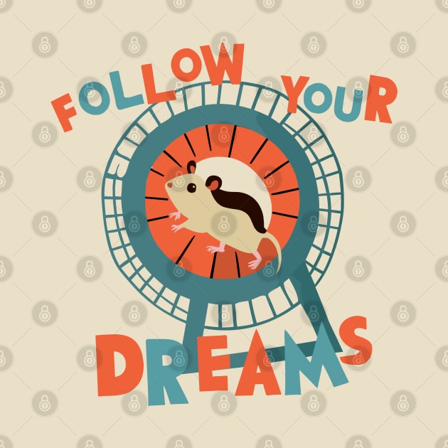 Follow Your Dreams by jederanders