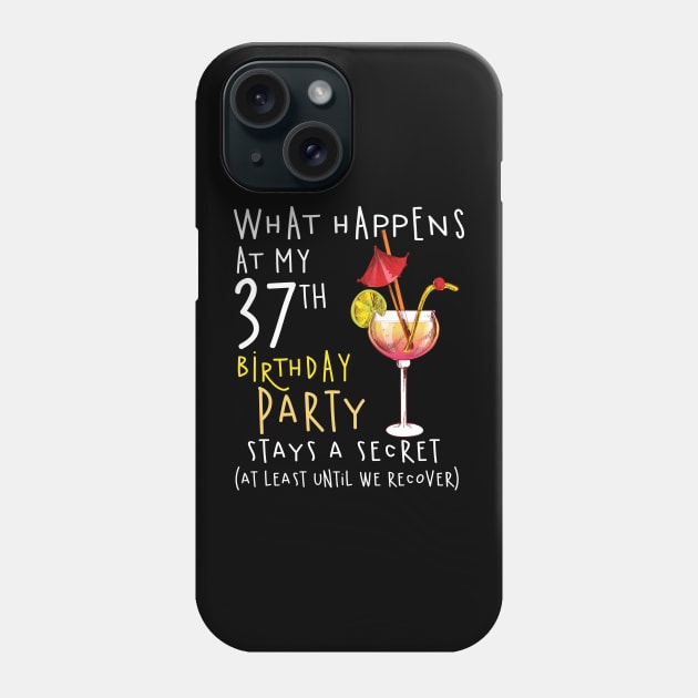 37Th Birthday - What Happens 37Th Birthday Phone Case by jrgenbode