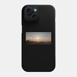 When you feel alone Phone Case