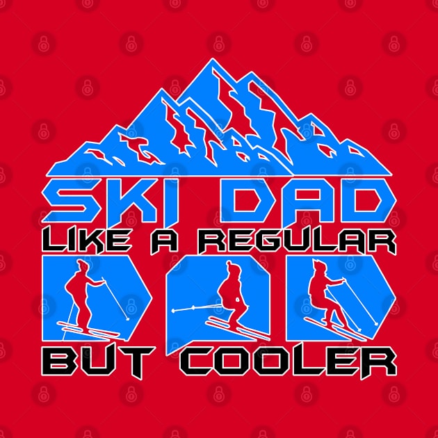 Ski Dad Like A Regular Dad But Cooler by sagitarius