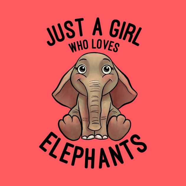 Just A Girl Who Loves Elephants - Elephant Lovers Gift by basselelkadi