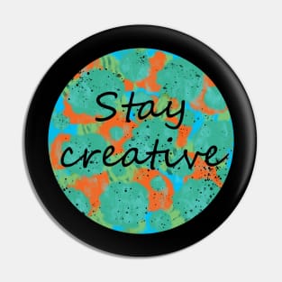 Stay creative Pin