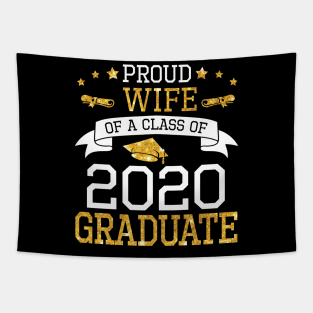 Proud Wife Of A Class Of 2020 Graduate Senior Happy Last Day Of School Graduation Day Tapestry