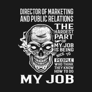 Director Of Marketing And Public Relations T Shirt - The Hardest Part Gift Item Tee T-Shirt