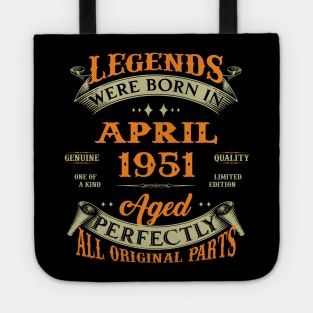 Legends Were Born In April 1951 Aged Perfectly Original Parts Tote