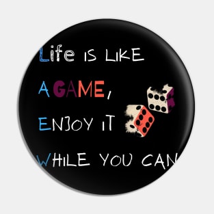 Life is like a game Pin