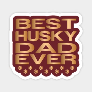 Golden husky Dad Ever, Best Siberian husky Dad Ever, Dog Dad Gifts Magnet