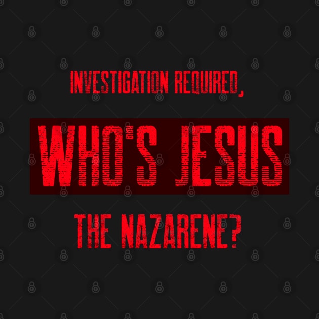 Who Is Jesus Investigation Required? by The Witness