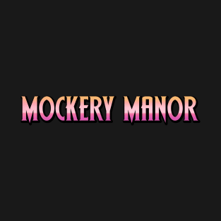 Mockery Manor Logo T-Shirt