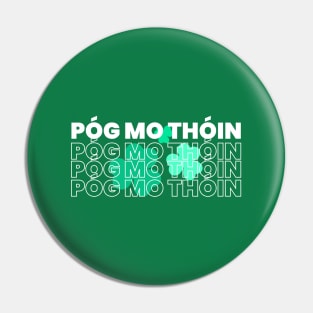 POG MO THOIN, IT'S ST PATRICK'S DAY Pin