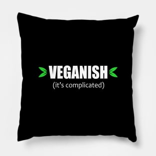 Veganish it's complicated Pillow