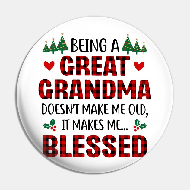 Being A Great Grandma Doesn't Make Me Old It Makes Me Blessed Pin by Benko Clarence