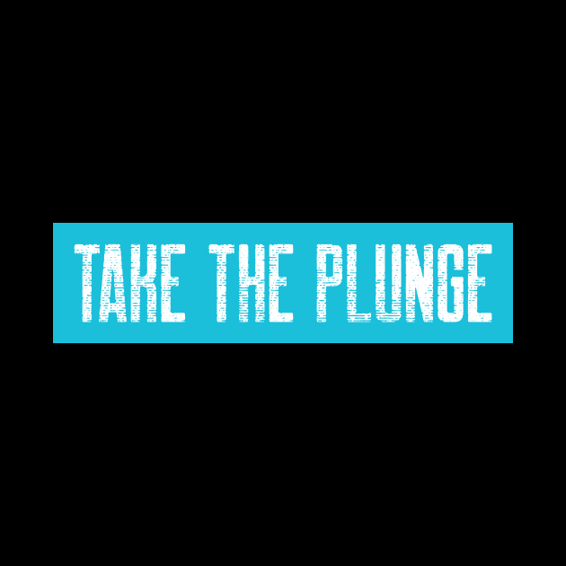 Take the Plunge by Witty Wear Studio