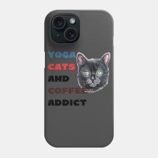 Yoga cats and coffee addict funny quote for yogi Phone Case