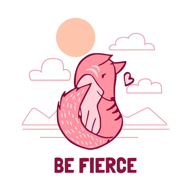Be Fierce by Toni Tees