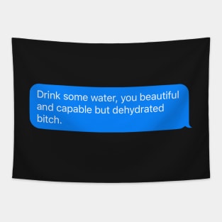 Drink Some Water Tapestry